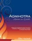 Agnihotra : Havan on Earth: A simple and comprehensive guide to the practice of Agnihotra, a Vedic fire ceremony for personal and planetary healing - Book