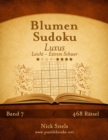 Blumen Sudoku Luxus - Leicht bis Extrem Schwer - Band 7 - 468 Ratsel - Book