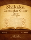 Shikaku Gemischte Gitter Luxus - Leicht bis Schwer - Band 5 - 255 Ratsel - Book