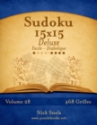 Sudoku 15x15 Deluxe - Facile a Diabolique - Volume 28 - 468 Grilles - Book