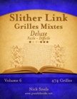 Slither Link Grilles Mixtes Deluxe - Facile a Difficile - Volume 6 - 474 Grilles - Book