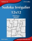 Sudoku Irregulier 12x12 - Diabolique - Volume 19 - 276 Grilles - Book