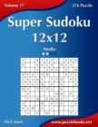 Super Sudoku 12x12 - Medio - Volume 17 - 276 Puzzle - Book