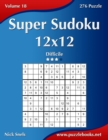 Super Sudoku 12x12 - Difficile - Volume 18 - 276 Puzzle - Book