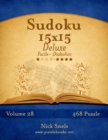 Sudoku 15x15 Deluxe - Da Facile a Diabolico - Volume 28 - 468 Puzzle - Book