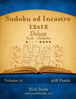 Sudoku ad Incastro 12x12 Deluxe - Da Facile a Diabolico - Volume 21 - 468 Puzzle - Book