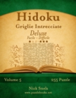 Hidoku Griglie Intrecciate Deluxe - Da Facile a Difficile - Volume 5 - 255 Puzzle - Book
