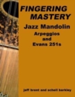 Fingering Mastery - Jazz Mandolin Arpeggios : & Evans 251s - Book