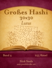 Grosses Hashi 30x30 Luxus - Band 4 - 255 Ratsel - Book