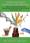 Evidence-based Essential Oil Therapy : The Ultimate Guide to the Therapeutic and Clinical Application of Essential Oils - Book