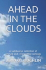 Ahead in the Clouds : A substantial collection of revised and reformatted weblogs - Book