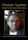 Creating The New Internet Super Highway : Taking The Web To Another Dimension - Book
