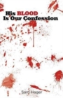 His Blood Is Our Confession : The Blood Of Jesus - Book