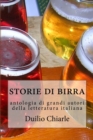 Storie di birra : Antologia di grandi autori della letteratura italiana - Book