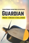 Guardian : Where A Dream Is Challenged - Book