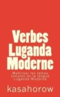 Verbes Luganda Moderne : Maitriser les temps simples de la langue Luganda Moderne - Book