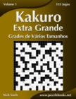 Kakuro Extra Grande Grades de Varios Tamanhos - Volume 1 - 153 Jogos - Book