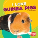 I Love Guinea Pigs - eBook
