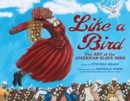 Like a Bird : The Art of the American Slave Song - eBook