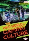 The Wild World of Gaming Culture - eBook