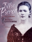 Tillie Pierce : Teen Eyewitness to the Battle of Gettysburg - eBook