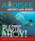 Plastic, Ahoy! : Investigating the Great Pacific Garbage Patch - eBook