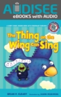 The Thing on the Wing Can Sing : A Short Vowel Sounds Book with Consonant Digraphs - eBook