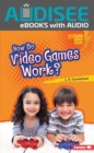 How Do Video Games Work? - eBook