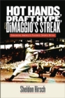 Hot Hands, Draft Hype, and DiMaggio`s Streak - Debunking America`s Favorite Sports Myths - Book