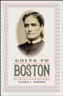 Going to Boston - Harriet Robinson`s Journey to New Womanhood - Book