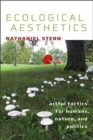 Ecological Aesthetics - artful tactics for humans, nature, and politics - Book