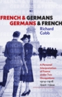 French and Germans, Germans and French - A Personal Interpretation of France under Two Occupations, 1914-1918/1940-1944 - Book