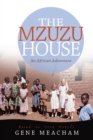 The Mzuzu House : An African Adventure - Book