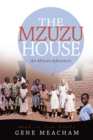 The Mzuzu House : An African Adventure - eBook