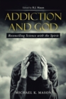 Addiction and God : Reconciling Science with the Spirit - eBook