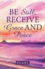 Be Still, Receive Grace and Peace - Book
