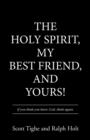 The Holy Spirit, My Best Friend, and Yours! - Book