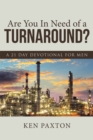 Are You in Need of a Turnaround? : A 21 Day Devotional for Men - eBook