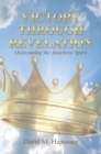 Victory Through Revelation : Overcoming the Antichrist Spirit - eBook