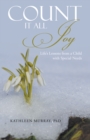 Count It All Joy : Life's Lessons from a Child with Special Needs - eBook