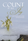 Count It All Joy : Life's Lessons from a Child with Special Needs - Book