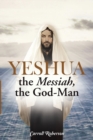 Yeshua, the Messiah, the God-Man - Book