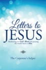 Letters to Jesus : Meditating on God's Word and Praying the Words Back to Him - eBook