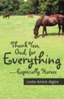 Thank You, God, for Everything-Especially Horses - eBook
