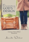 Discovering God's Design : A Journey to Restore Biblical Womanhood - Book