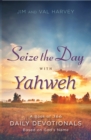 Seize the Day with Yahweh : A Book of 366 Daily Devotionals Based on God's Name - eBook