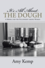 It's All About the Dough : A Model for the Fellowship Among Women - eBook