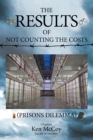 The Results of Not Counting the Costs : (prisons Dilemma) - Book