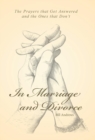 In Marriage and Divorce : The Prayers That Get Answered and the Ones That Don't - Book