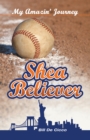 Shea Believer : My Amazin' Journey - eBook